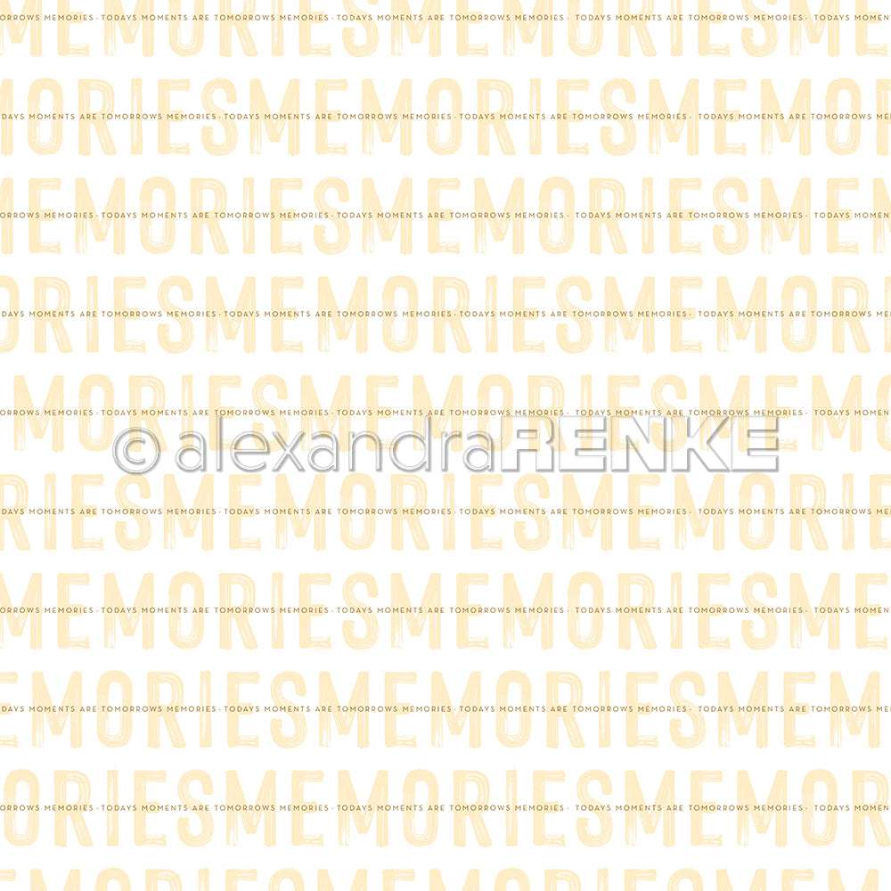 Das gemusterte Designpapier von Alexandra Renke zeigt wiederholte Typo-Streifen "Memories" und den Satz "Die Momente von heute sind die Erinnerungen von morgen" - ideal für Ihre kreativen Projekte.